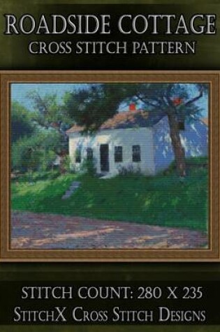Cover of Roadside Cottage Cross Stitch Pattern