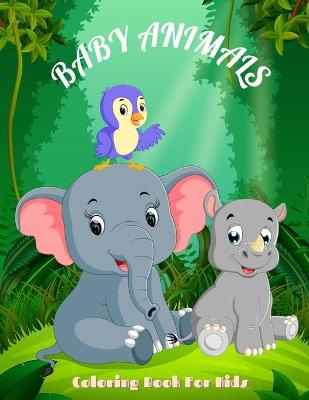 Cover of BABY ANIMALS - Coloring Book For Kids