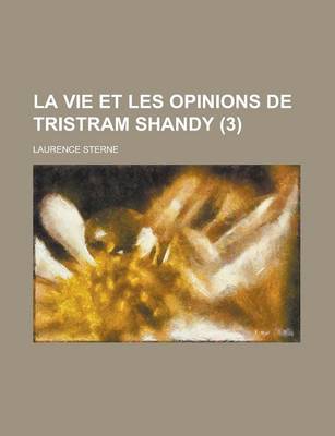 Book cover for La Vie Et Les Opinions de Tristram Shandy (3 )