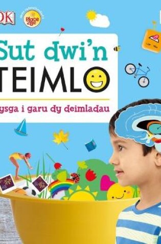 Cover of Sut Dwi'n Teimlo - Dysga i Garu dy Deimladau