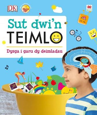 Book cover for Sut Dwi'n Teimlo - Dysga i Garu dy Deimladau