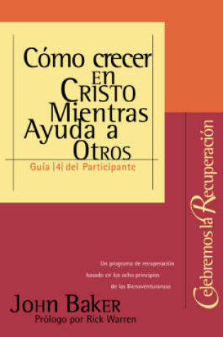 Cover of Como Crecer en Cristo Mientras Ayudas A Otros