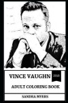 Book cover for Vince Vaughn Adult Coloring Book