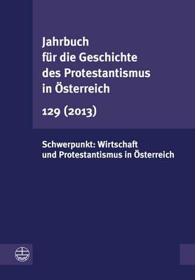 Cover of Jahrbuch Fur Die Geschichte Des Protestantismus in Osterreich 129 (2013)