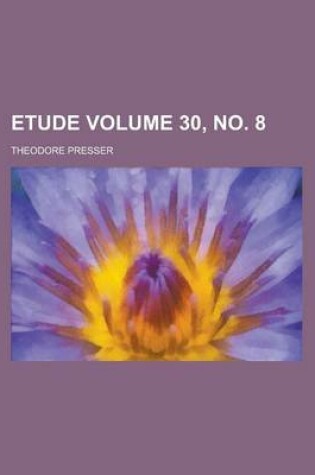 Cover of Etude Volume 30, No. 8