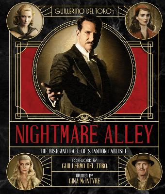 Book cover for The Art and Making of Guillermo del Toro's Nightmare Alley: The Rise and Fall of Stanton Carlisle