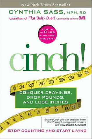 Cover of Cinch!: Conquer Cravings, Drop Pounds, and Lose Inches