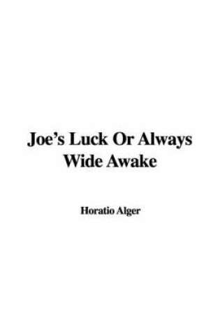 Cover of Joe's Luck or Always Wide Awake