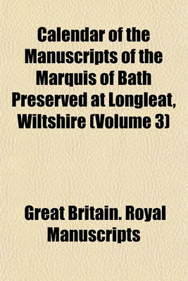 Book cover for Calendar of the Manuscripts of the Marquis of Bath Preserved at Longleat, Wiltshire (Volume 3)