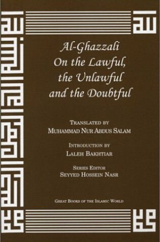 Cover of Al-Ghazzali on the Lawful, the Unlawful and the Doubtful