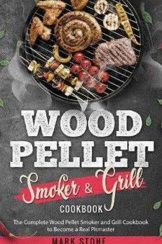 Cover of Wood Pellet Smoker and Grill Cookbook