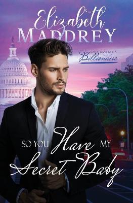 Book cover for So You Have My Secret Baby