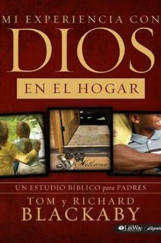 Cover of Mi Experiencia Con Dios En El Hogar: Un Estudio Biblico Para Padres