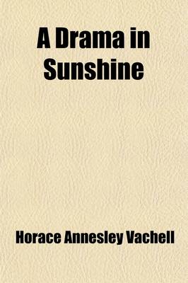 Book cover for A Drama in Sunshine; A Novel