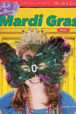 Cover of Arte y cultura: Mardi Gras: Resta (Art and Culture: Mardi Gras: Subtraction)