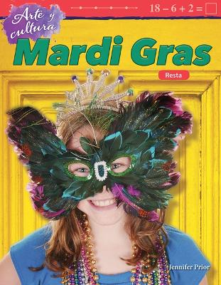 Book cover for Arte y cultura: Mardi Gras: Resta (Art and Culture: Mardi Gras: Subtraction)