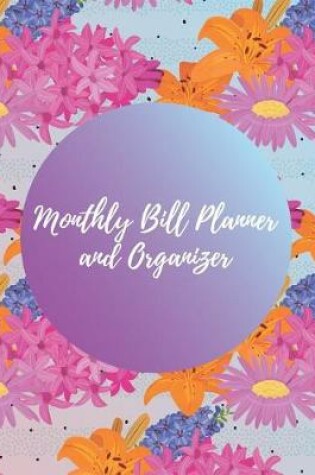 Cover of Monthly Bill Planner and Organizer