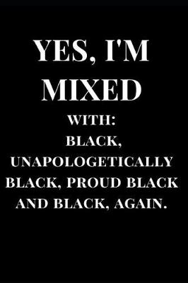 Cover of Yes, I'm Mixed with