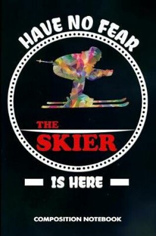 Cover of Have No Fear the Skier Is Here