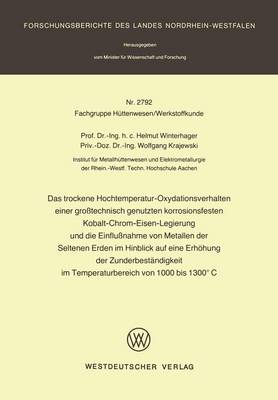 Book cover for Das Trockene Hochtemperatur-Oxydationsverhalten Einer Grosstechnisch Genutzten Korrosionsfesten Kobalt-Chrom-Eisen-Legierung Und Die Einflussnahme Von Metallen Der Seltenen Erden Im Hinblick Auf Eine Erhoehung Der Zunderbestandigkeit Im Temperaturbereich Von 100