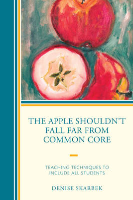 Cover of The Apple Shouldn't Fall Far from Common Core