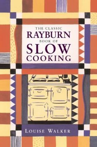 Cover of The Classic Rayburn Book of Slow Cooking