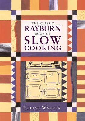 Book cover for The Classic Rayburn Book of Slow Cooking