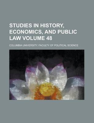 Book cover for Studies in History, Economics, and Public Law Volume 48