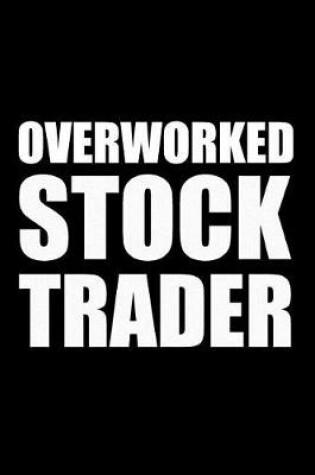 Cover of Overworked Stock Trader
