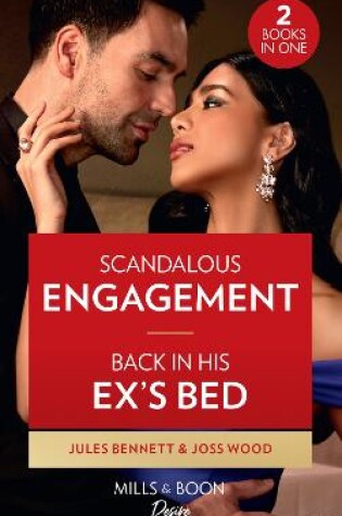 Cover of Scandalous Engagement / Back In His Ex's Bed