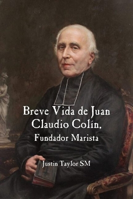 Book cover for A Short Life of Jean-Claude Colin Marist Founder (Spanish Edition)