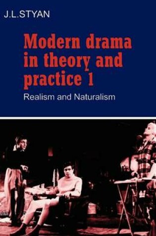 Cover of Modern Drama in Theory and Practice: Volume 1, Realism and Naturalism