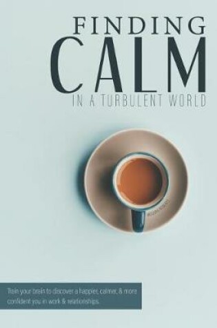 Cover of Finding Calm In A Turbulent World