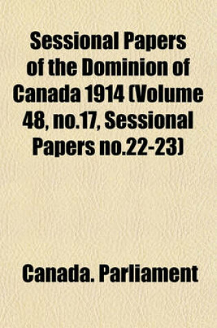 Cover of Sessional Papers of the Dominion of Canada 1914 (Volume 48, No.17, Sessional Papers No.22-23)