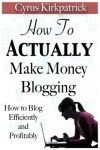 Book cover for How to Actually Make Money Blogging