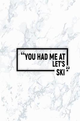 Book cover for You Had Me at Let's Ski