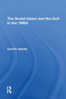 Book cover for The Soviet Union And The Gulf In The 1980s