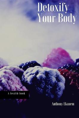 Book cover for Detoxify Your Body