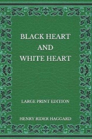 Cover of Black Heart and White Heart - Large Print Edition