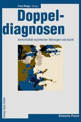 Cover of Doppeldiagnosen - Komorbiditt Psychischer Strungen Und Sucht