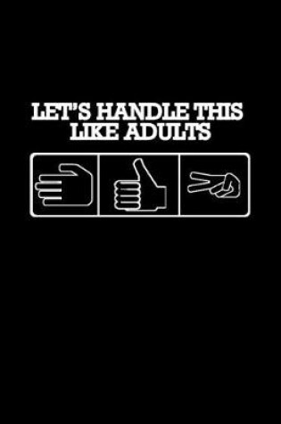 Cover of Let's handle this like adults