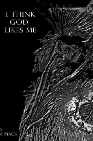 Cover of I Think God Likes Me