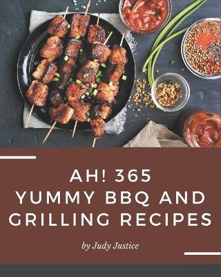 Book cover for Ah! 365 Yummy BBQ and Grilling Recipes