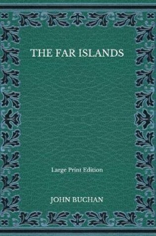 Cover of The Far Islands - Large Print Edition