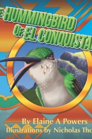 Cover of The Hummingbird of El Conquistador