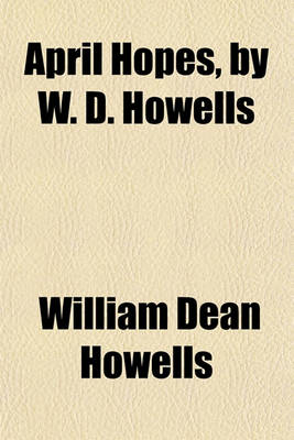 Book cover for April Hopes, by W. D. Howells