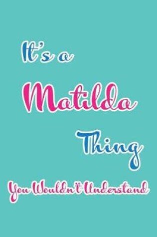 Cover of It's a Matilda Thing You Wouldn't Understand