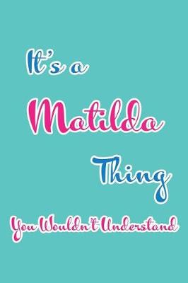 Book cover for It's a Matilda Thing You Wouldn't Understand