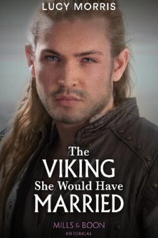 Cover of The Viking She Would Have Married
