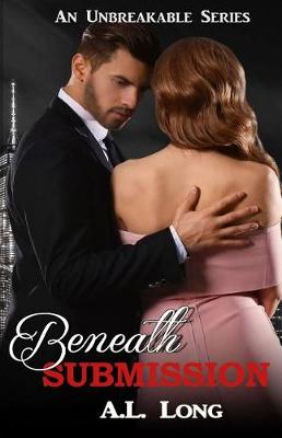 Book cover for Beneath Submission (An Unbreakable Series)